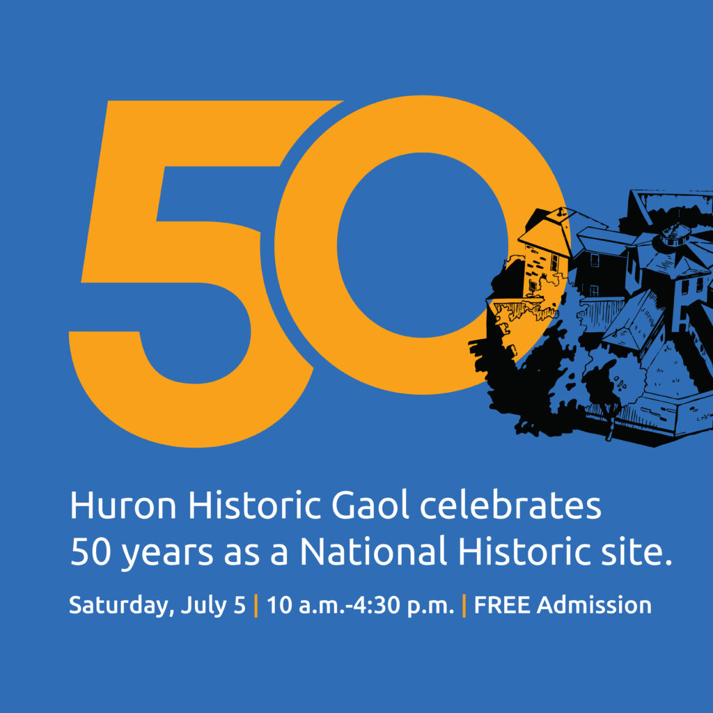 Huron Historic Gaol Celebrates 50 years as a National Historic Site